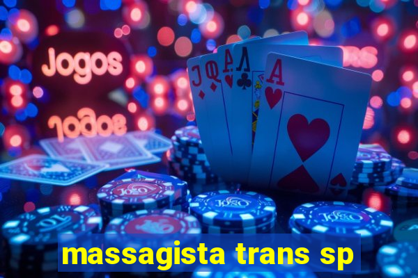 massagista trans sp